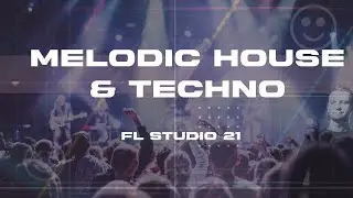 Review of a track: Melodic House & Techno in FL Studio 21
