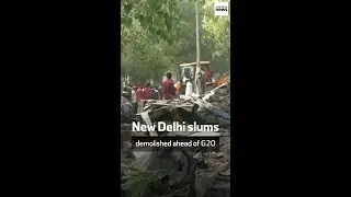 New Delhi slums demolished ahead of G20