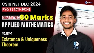 Most Important PYQs of Existence & Uniqueness Theorem | CSIR NET 2024 Applied Mathematics | Part - 1