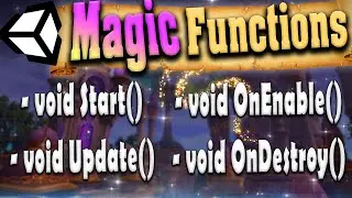 Unity Magic Functions / Script Lifecycle Methods