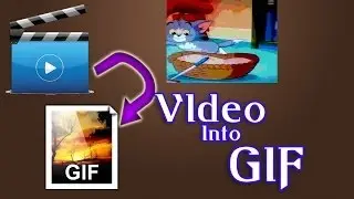 How To Convert Video into GIF