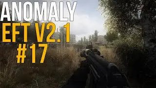 ВЗЯЛИ НАПАРНИКА. S.T.A.L.K.E.R ANOMALY 1.5.1 СБОРКА АДДОНОВ EFT Edition V 2.1 #17