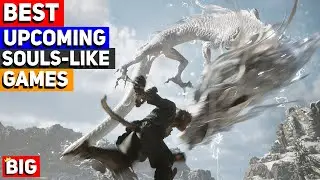 Top 10 BEST Upcoming Souls-like Games