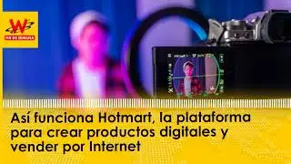 Así funciona Hotmart, la plataforma para crear productos digitales y vender por Internet