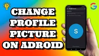 How To Change Your Google Profile Picture On Android | Social Tech Insider