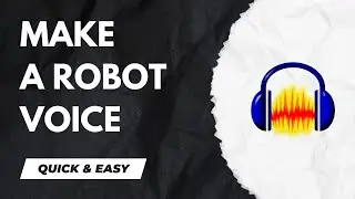 Audacity Tutorial - How to Make a Robot Voice