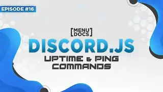 Discord.js v11 Bot Tutorial - Uptime & Ping Commands (Episode 16) | MenuDocs