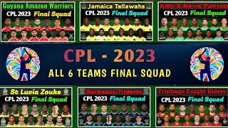 CPL 2023 - All Teams Final Squad || Caribbean Premier League 2023 - All Teams Final Players List