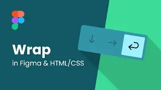Figma's New Wrap Feature: From Design to Code