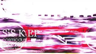 cosmicdust ”SiS K EP