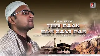 Teri Paak Sar Zami Par - Official Video Song | Waseem | Zubair Khalid | Nawab Khalid | R Music