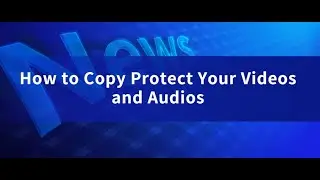 How to Copy Protect Your Videos and Audios | Kakasoft Video Copy Protection