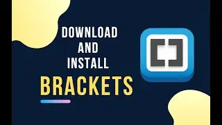 How to Download and Install Brackets open-source code editor for HTML, CSS and JavaScript