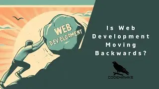 Is Web Development Moving Backwards?