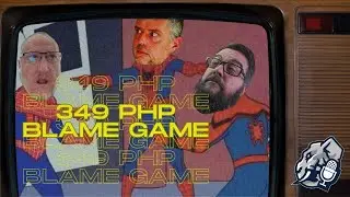 349: PHP Blame Game
