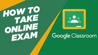 How to Take Online Exam in Google Forms or Google Classroom | Step by Step Tutorial with Time Limit