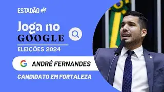 ANDRÉ FERNANDES é apoiado por quem? | JOGA NO GOOGLE | ELEIÇÕES 2024