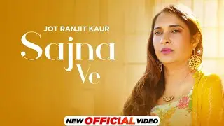 Sajna Ve (Official Video) | Jot Ranjit Kaur | Jassi Bros | Latest Punjabi Songs 2022 | Speed Records