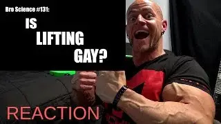BroScienceLife- Is Lifting Gay? Reaction Video