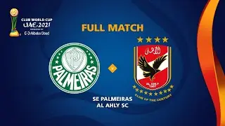 Palmeiras v Al Ahly | FIFA Club World Cup UAE 2021 | Full Match