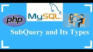 28 - What is Sub Query and its Type in SQL (PHP , MySql Interview Question)