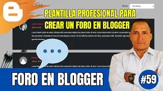 Cómo Crear un Foro Profesional en Blogger con una Plantilla Personalizada 🚀 | Parte 1