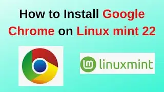 How to download and Install Google Chrome on Linux Mint 22 | Install google chrome in Linux 2024