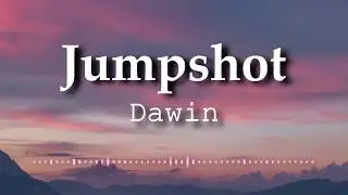 Dawin - Jumpshot (Lyrics Video)