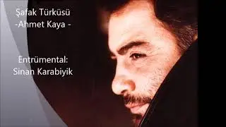 ŞAFAK TÜRKÜSÜ-Ahmet Kaya / Altyapi: Sinan Karabiyik