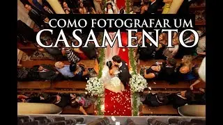 COMO FOTOGRAFAR UM CASAMENTO