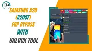 SAMSUNG SM A205F FRP REMOVE BY UNLOCKTOOL