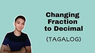 [TAGALOG] Grade 7 Math Lesson: CHANGING OR CONVERTING FRACTION TO DECIMAL