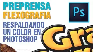 Tutorial Preprensa en Flexografía: Photoshop: Respaldando un Color