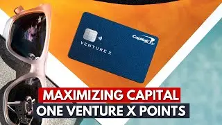 How To Maximize Capital One Venture X Points?