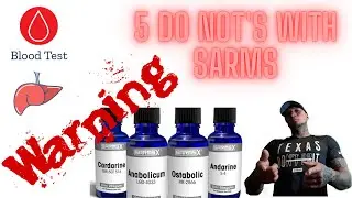 SARMS TOP 5 DO NOT DO'S | ESPECIALLY WHEN STARTING OUT | SARMS SIDE EFFECTS | BEWARE SIDE EFFECTS