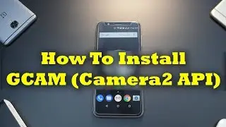 How To Install Gcam & Enable Camera2 API (Locked Bootloader) | Excellent Pics From Your Zenfone M1