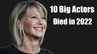 Ten Big Actors Who Died in 2022