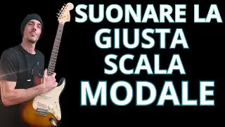 SUONARE LA GIUSTA SCALA MODALE -  