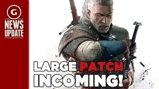 No Free Witcher DLC This Week, Large Patch Incoming - GS News Update