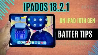 Ipados 18.2.1 on iPad 10th Gen | Battery Tips