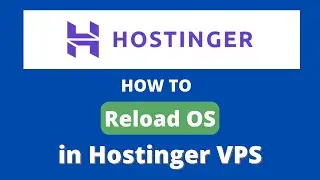 How to Reload Your OS on a Hostinger VPS