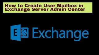 How to Create User mailbox account in Microsoft Exchange Server | Create User in Exchange Online