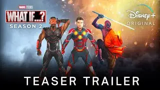 Marvels WHAT IF…? (2022) SEASON 2 TEASER TRAILER | Disney+