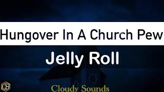 Jelly Roll - Hungover In A Church Pew (Lyrics Video)