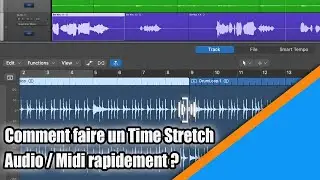 Tutoriel Logic Pro  (français) : comment faire un Time Strech Audio / Midi facilement dans Logic?