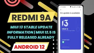 Redmi 9A MIUI 13 Update 😍😍 | Redmi 9A Android 12 Update | MIUI 13 New Update | MIUI 12.5 Released 🔥🔥