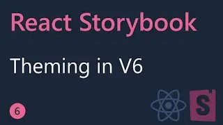 React Storybook Tutorial - 6.2 - Decorators and Theming in V6