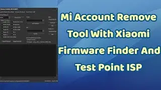 Mi Account Remove Tool With Xiaomi Firmware Finder