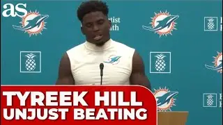 TYREEK HILL claims UNJUST BEATING by Miami police before DOLPHINS game in second press conference