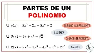 PARTES DE UN POLINOMIO - Grado, Coeficiente Principal, Término Independiente, Nombre